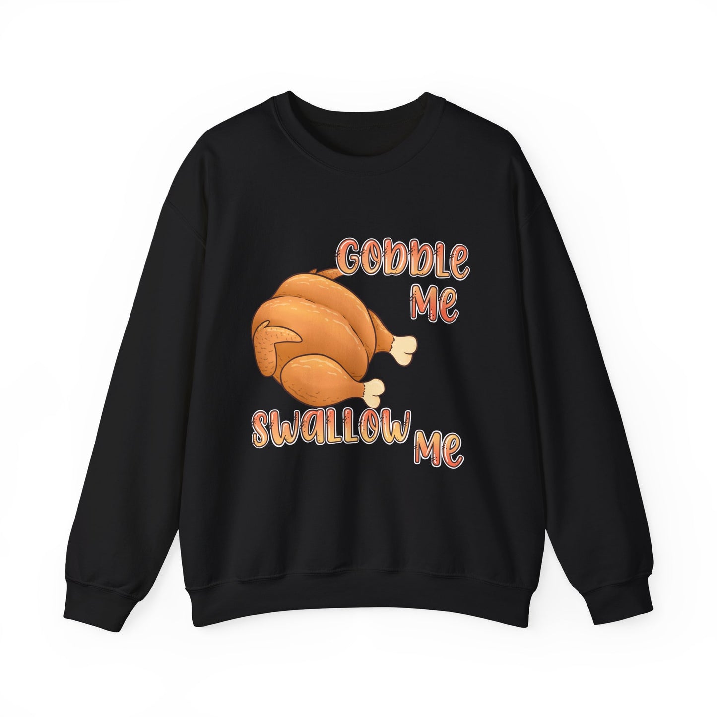 Thanksgiving Sweatshirt “Gobble Me, Swallow Me” Turkey Graphic
