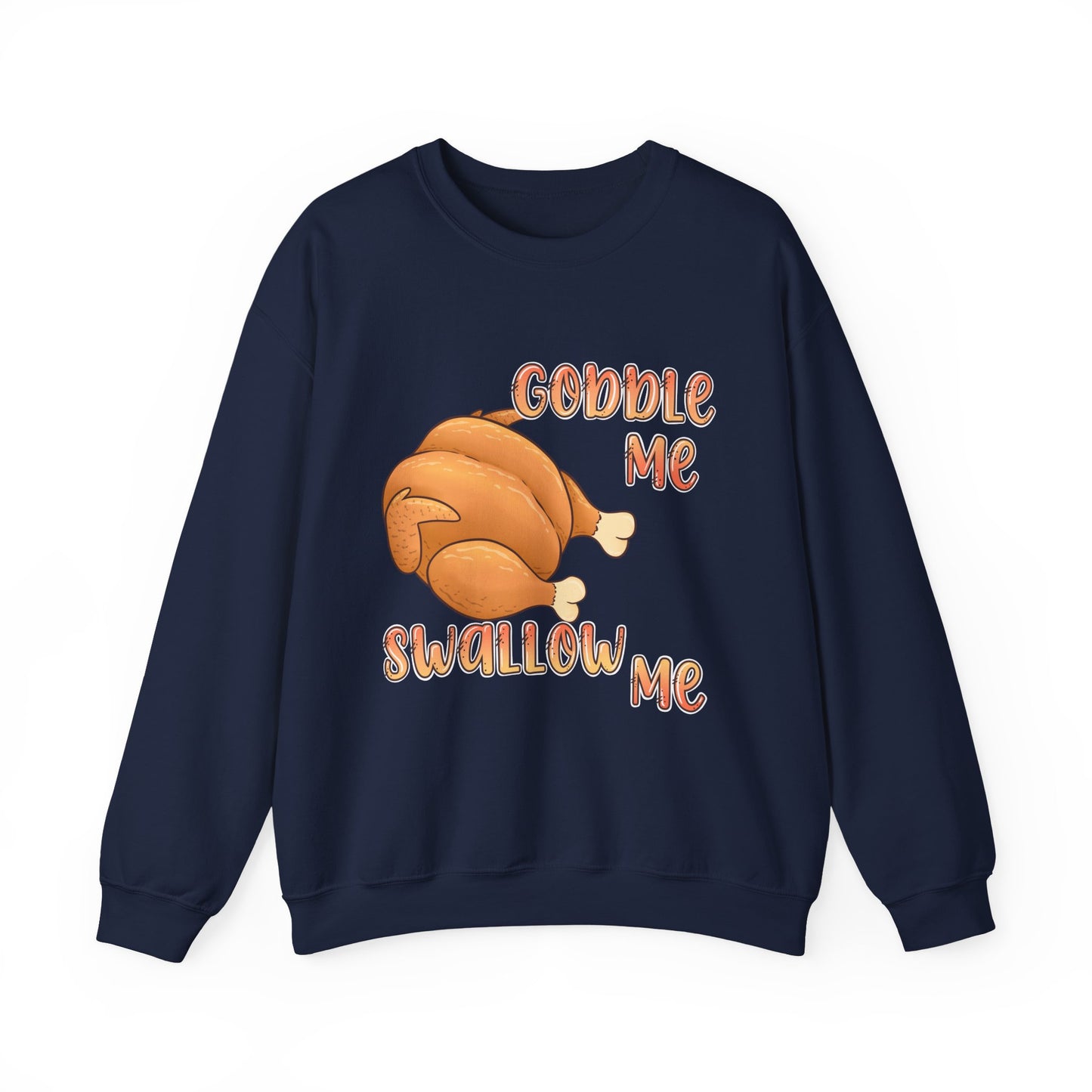 Thanksgiving Sweatshirt “Gobble Me, Swallow Me” Turkey Graphic