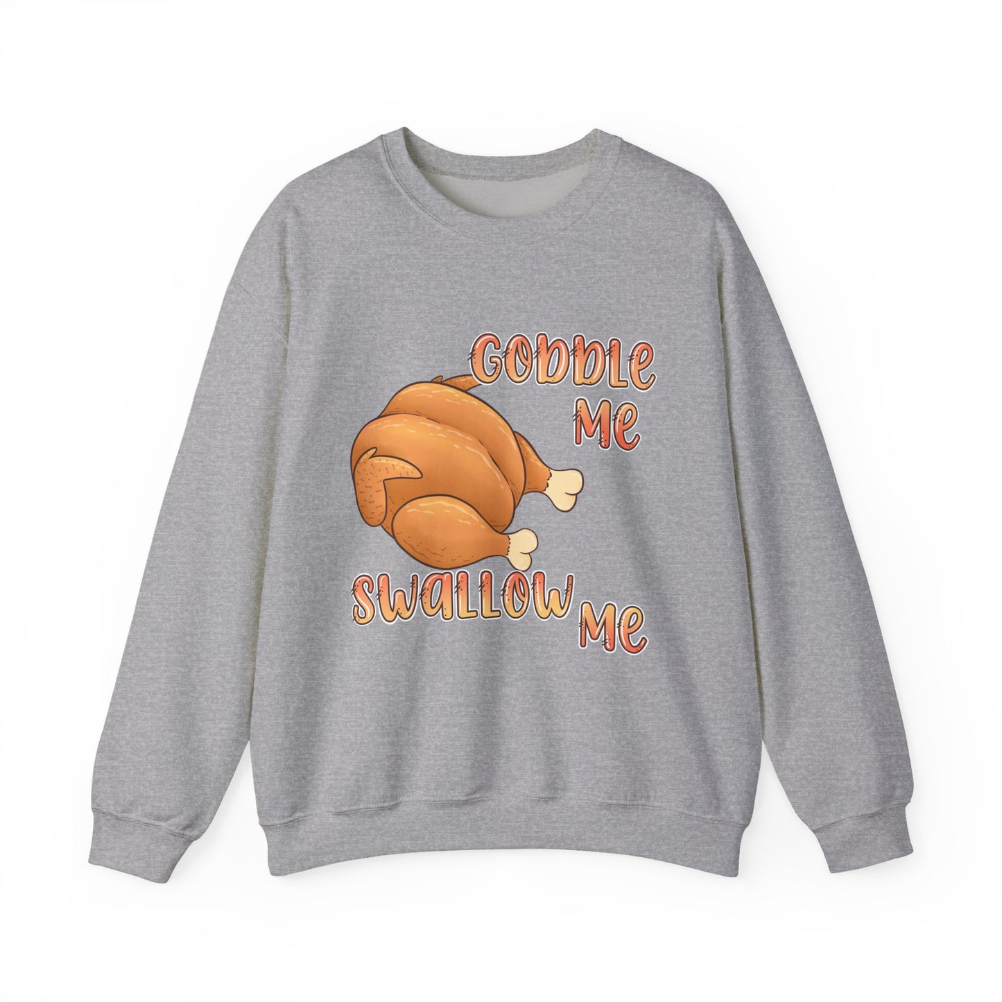 Thanksgiving Sweatshirt “Gobble Me, Swallow Me” Turkey Graphic